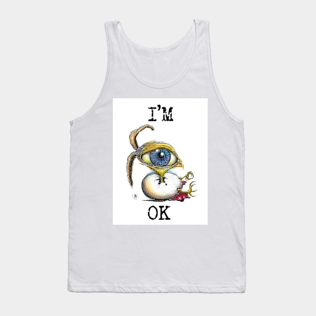 I'm OK Tank Top by Dangerous Art